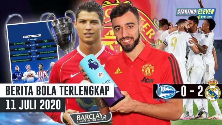 Berita Bola 11 Juli 2020 : Menang Lagi, Madrid Diambang Juara – Hasil Drawing 8 Besar UCL & Liga Eropa – Bruno Samai Rekor CR7