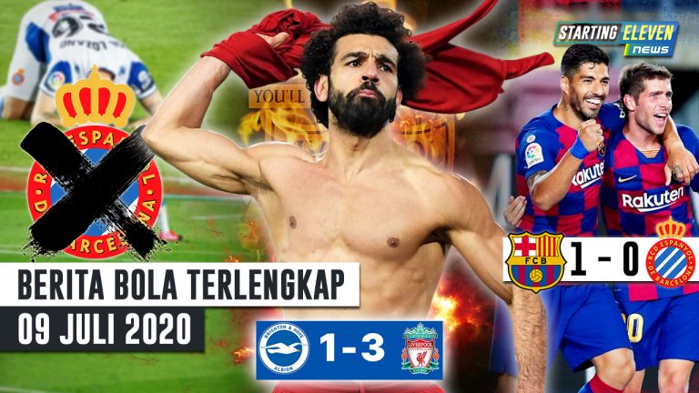 Berita Bola 9 Juli 2020 : Salah Gemilang, Liverpool Menang – Espanyol Terdegradasi – Barca MENANGKAN Derby