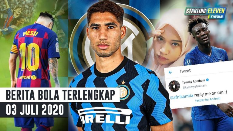 Berita Bola 3 Juli 2020 : Abraham Dicuekin Cewek Bekasi – RESMI Hakimi Ke Inter – Messi TINGGALKAN Barca Tahun 2021