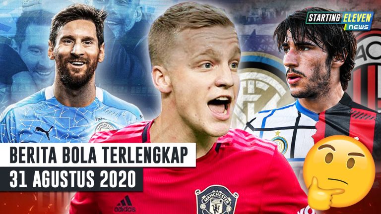 Berita Bola 31 Agustus 2020 : Mega Kontrak Man City Untuk Messi – AJAX Setuju Van De Beek Ke MU – Milan TIKUNG Inter Dapatkan Tonali