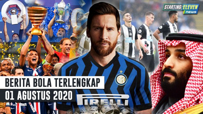 Berita Bola 1 Agustus 2020 : PSG RENGKUH Treble Winners – Ingin Messi, Inter Siapkan DUIT Rp 4.5 T – Newcastle BATAL Jadi Klub Kaya