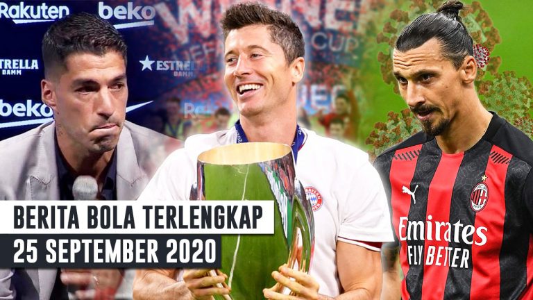 Bayern JUARA Piala Super Eropa – Ibra POSITIF Cvd19 – TANGISAN Suarez Saat Pamit