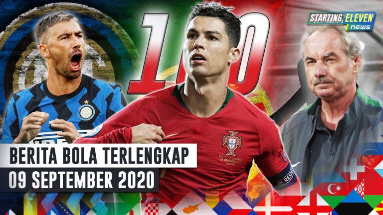 Berita Bola 9 September 2020 : GACOR CR7 Bikin Gol ke100 Untuk Timnas – Selamat Jalan Alfred Riedl – Kolarov RESMI Ke Inter Milan