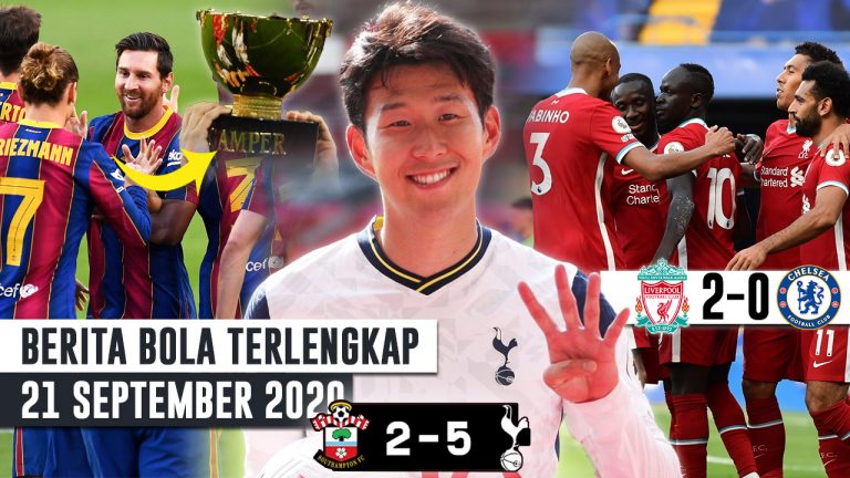 Berita Bola 21 September 2020: Liverpool HAJAR Chelsea – SANGAR! Son Bikin 4 Gol – Barca Raih Trofi Joan Gamper