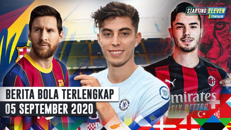 Berita Bola 5 September 2020: RESMI Havertz Gabung Chelsea – Messi Resmi Bertahan Di Barcelona – Brahim Diaz Resmi Ke Milan