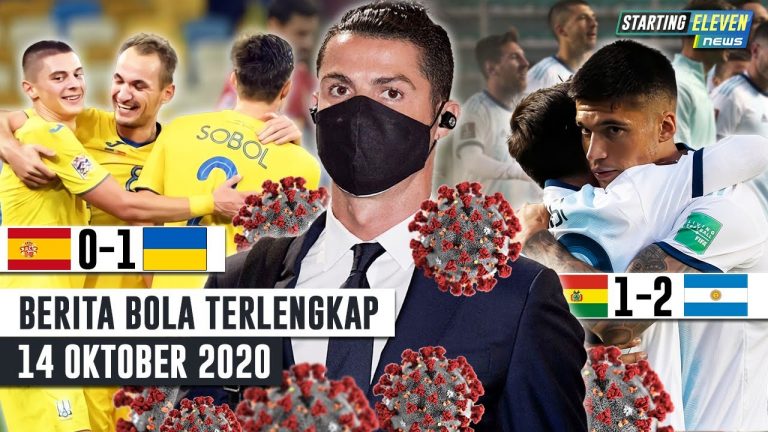 Berita Bola 14 Oktober 2020 : Ronaldo POSITIF Cvd19 – Spanyol Dibungkam Ukraina – Argentina Akhirnya Menang Atas Bolivia di La Paz Sejak 2005