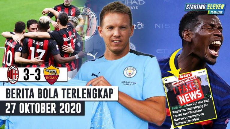 Berita Bola 27 Oktober 2020: Roma Imbangi Milan – Nagelsmann GANTIKAN Pep Di Man City – Jadi Korban Hoax, Pogba AMUK Media