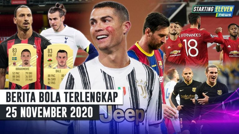 Berita Bola 25 November 2020: MU & Barca MENANG Besar – Ibra & Bale KECAM Game FIFA 21 – CR7 Samai Rekor Messi