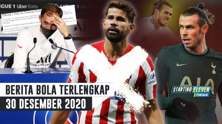 Berita Bola 30 Desember 2020: Diego Costa Resmi ‘DIUSIR’ Atletico – RESMI PSG Pecat Tuchel – Bale Cedera, Absen Panjang