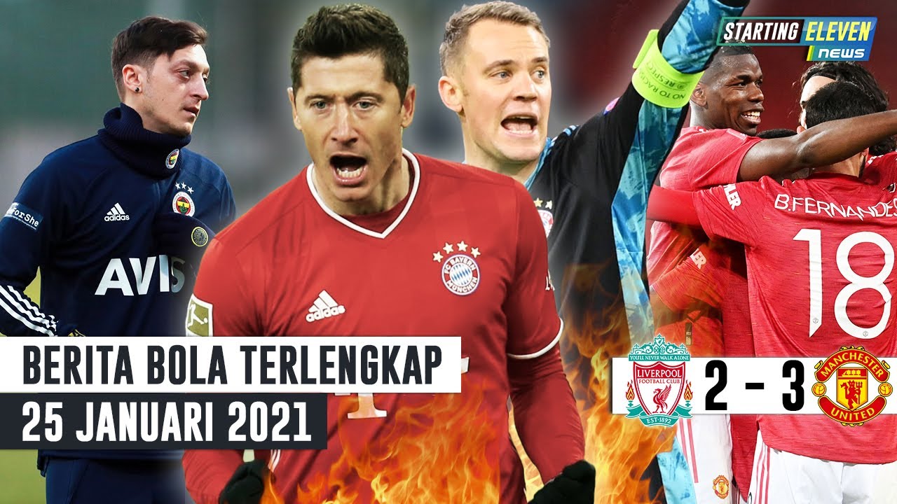 Berita Bola 23 Januari 2021: Latihan Pertama Ozil - Neuer & Lewandowski Cetak Rekor - MU HAJAR Liverpool