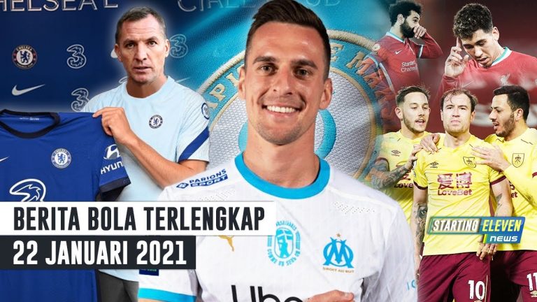 Berita Bola 22 Januari 2021: Burnley PATAHKAN Rekor Liverpool Di Anfield – Lampard Dipecat Diganti Rodgers – RESMI Milik ke Marseille