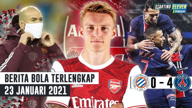Berita Bola 23 Januari 2021: 3 Menit 3 Gol, PSG AMUK Montpellier – ‘DIBUANG’ Madrid, Odegaard Merapat ke Arsenal – Zidane Positif Cvd19