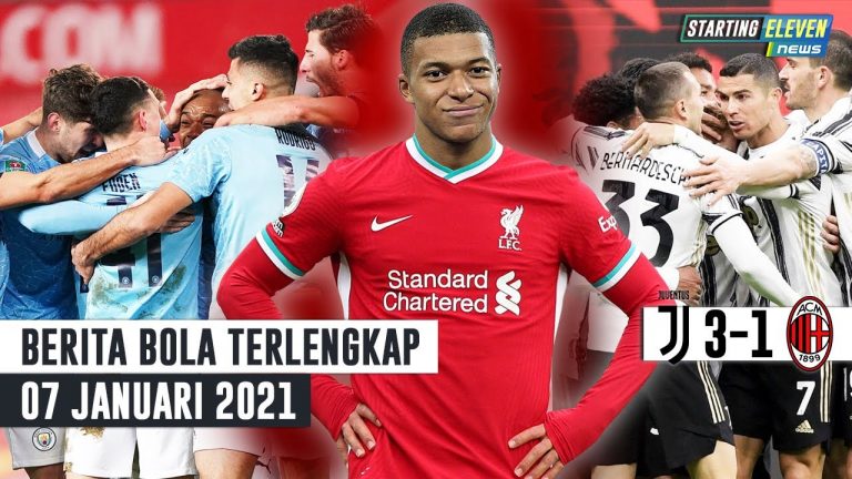 Berita Bola 7 Januari 2021: Sikat MU, City Ke Final Piala Liga – Juve PERMALUKAN AC Milan – Mbappe Ke Liverpool