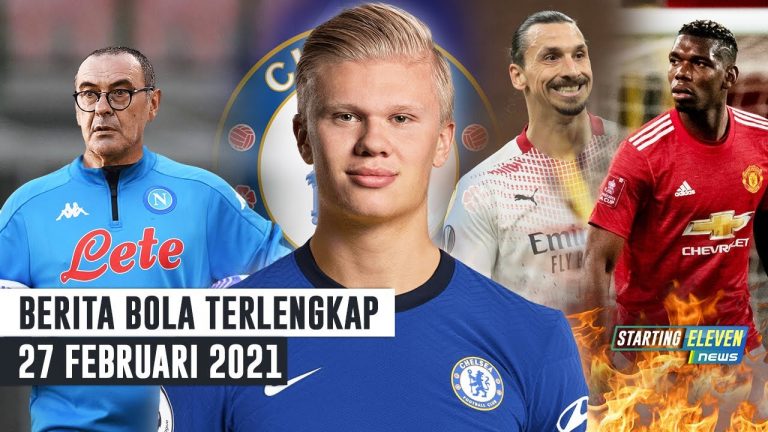 Berita Bola 27 Februari 2021: RIVAL PANAS! MU Bentrok Dengan Milan – Chelsea Gaet Haaland – Gattuso Dipecat? Diganti Sarri