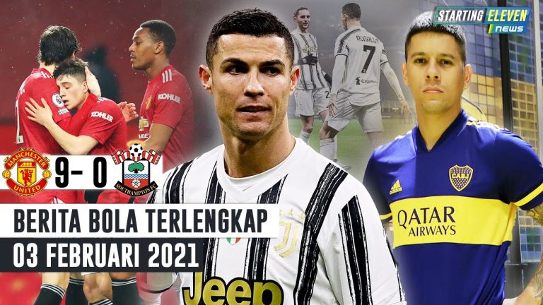 Berita Bola 3 Februari 2021: MU BANTAI Southampton 9-0 – RESMI Marcos Rojo ke Boca Juniors – Ronaldo Dwigol, Juve Permalukan Inter