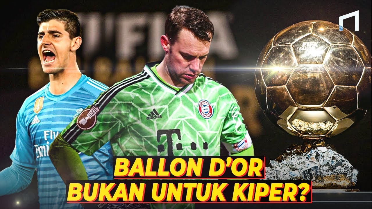 Mengapa Kiper Sulit Mendapat Penghargaan Ballon D'or?