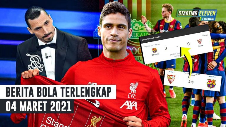 Berita Bola 4 Maret 2021: Comeback Luar Biasa Barcelona – Varane Gabung Liverpool – Ibra Olok-olok Liverpool