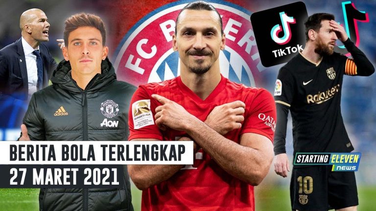 Berita Bola 27 Maret 2021: Bayern Ingin Datangkan Ibra – MU Bikin Real Madrid NGAMUK – Gara-Gara Tiktok, Messi Murka