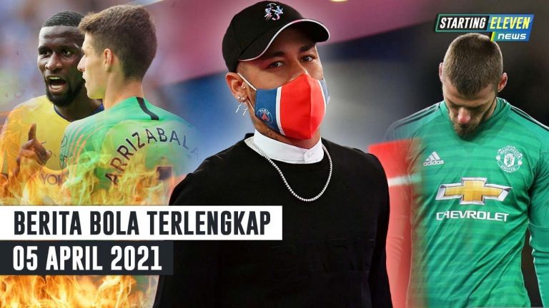 Berita Bola 5 April 2021: Gara-Gara Messi, Neymar Ogah Perpanjang Kontrak – MU Depak De Gea – Rudiger dan Kepa Bertikai