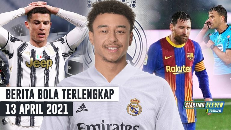 Berita Bola Terbaru Starting Eleven News 13 April 2021