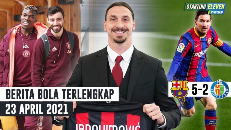 Berita Bola Terbaru Starting Eleven News 23 April 2021