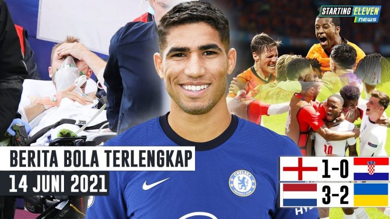 Belanda & Inggris GASAK Lawannya - Kondisi Terbaru Eriksen - Tawaran Chelsea Untuk Hakimi