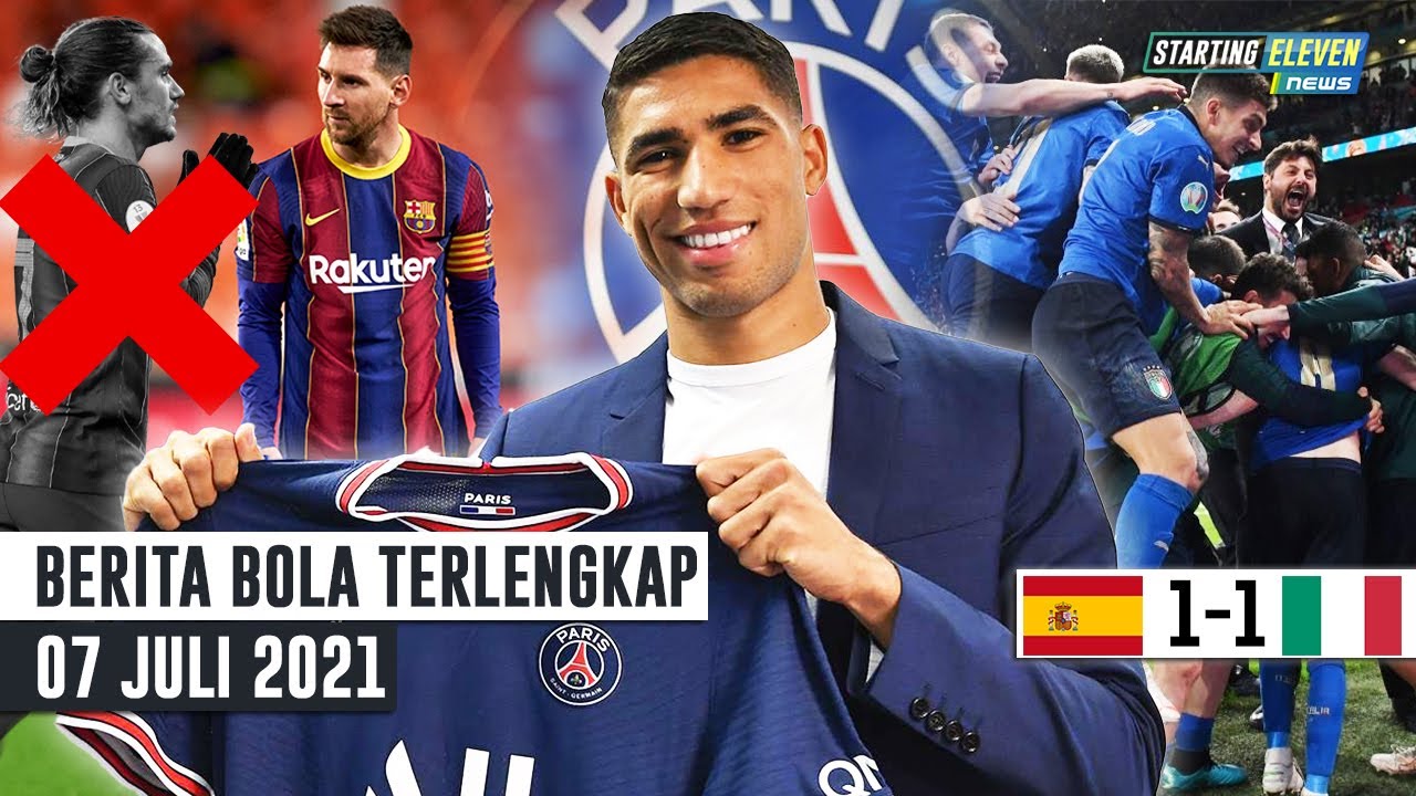 Libas Spanyol, Italia Melangkah ke Final Euro - RESMI Hakimi Gabung PSG - Gara-Gara Messi, Barca Jual Griezmann