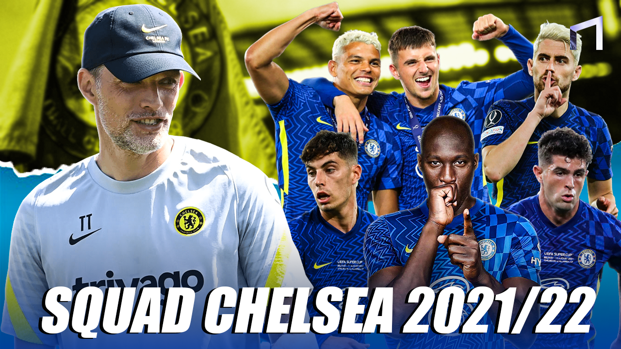 Meraba Kekuatan Chelsea di Musim Depan 202122