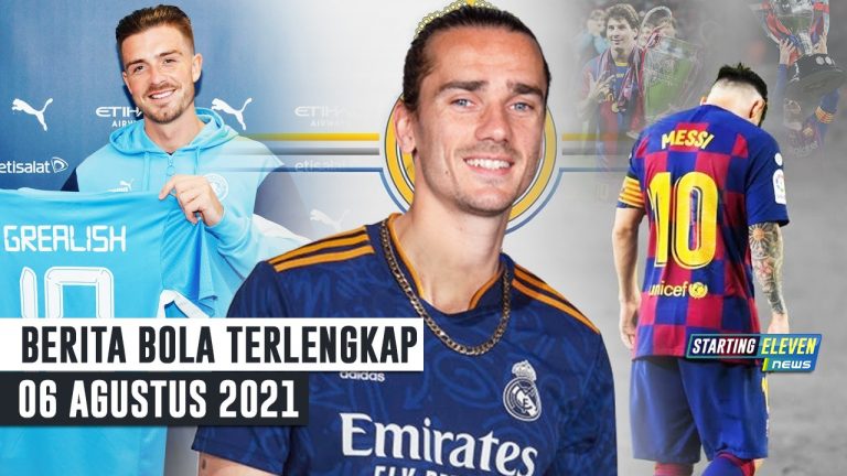 Barcelona Messi RESMI Berpisah - Man City RESMI Rekrut Grealish - Griezmann Gabung Madrid