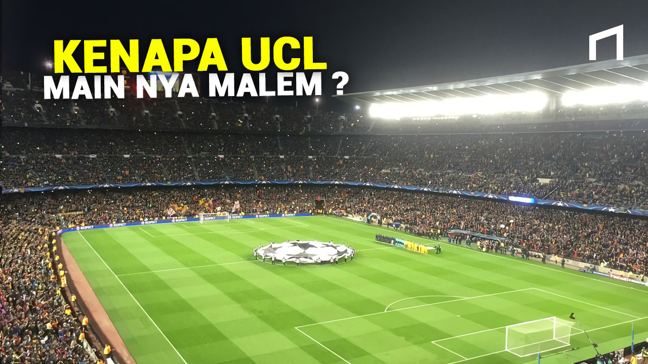 Kenapa Liga Champions Eropa Ditandingkan di Malam Hari-