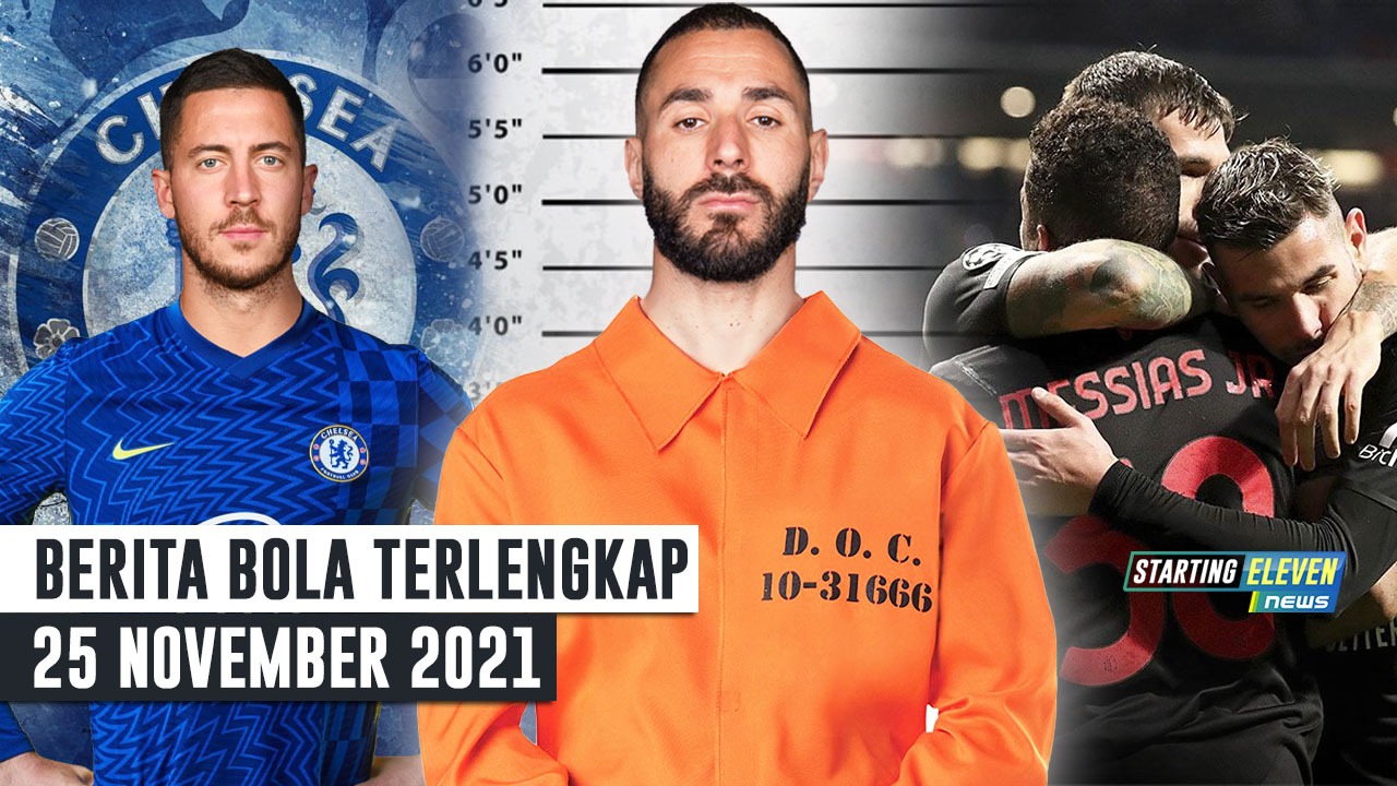 FIX! Benzema Dipenjara 1 Tahun - Chelsea Pulangkan Hazard - Kejutan! Milan Berpeluang Lolos 16 Besar