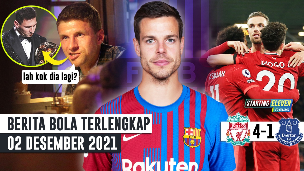 Liverpool HANTAM Everton - Muller Marah Ballon d'Or jatuh ke Messi - Barcelona Gaet Azpilicueta