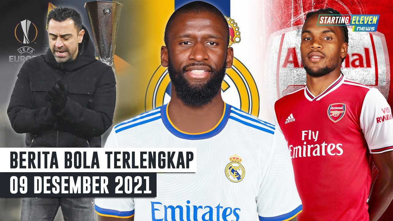 Xavi NGAMUK, Barca Degradasi ke Liga Europa - Rudiger Sepakat ke Madrid - Arsenal Gaet Renato