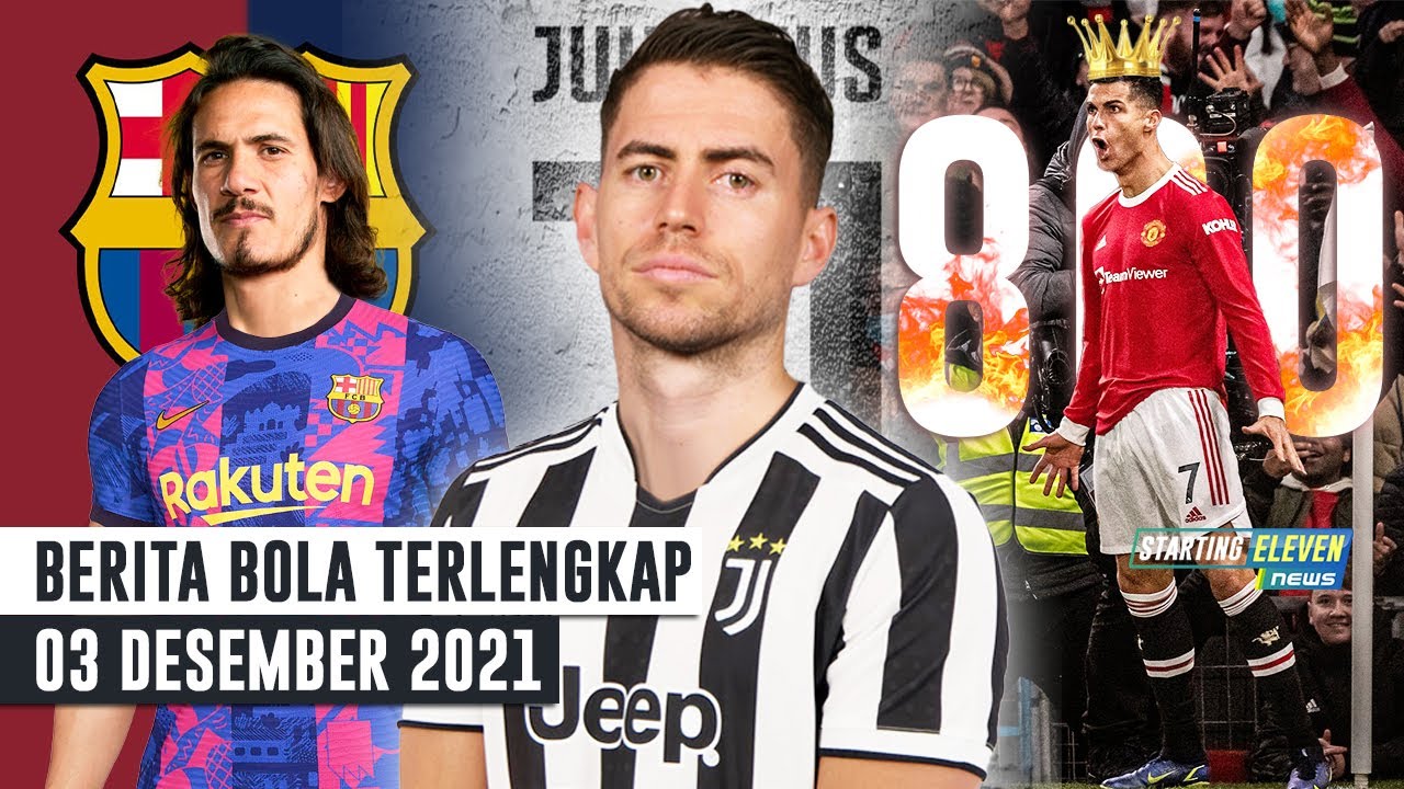 CR7 Tembus 800 Gol - Cabut dari MU, Cavani Menuju Barca - Juventus Dekati Jorginho