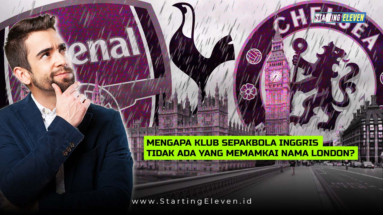 Mengapa Tidak Ada Klub Sepak bola Inggris yang Memakai Nama London