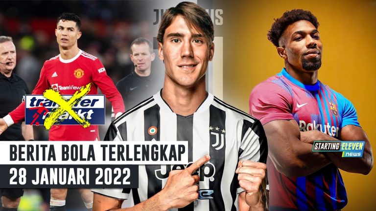 Berita Bola Terbaru 28 Januari 2022 – Starting Eleven News