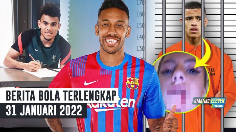 Berita Bola Terbaru 31 Januari 2022 – Starting Eleven News