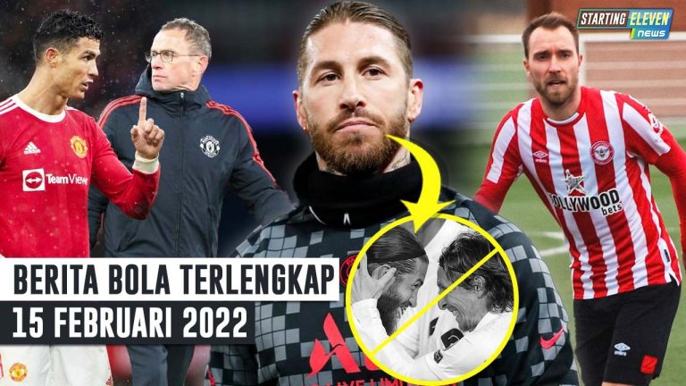 Berita Bola Terbaru 15 Februari 2022 – Starting Eleven News