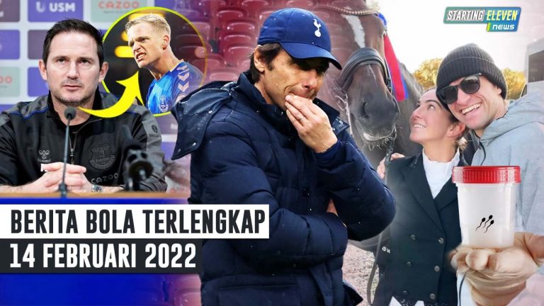 Berita Bola Terbaru 14 Februari 2022 – Starting Eleven News