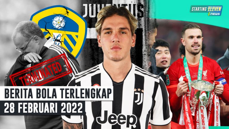 Berita Bola Terbaru 28 Februari 2022 – Starting Eleven News