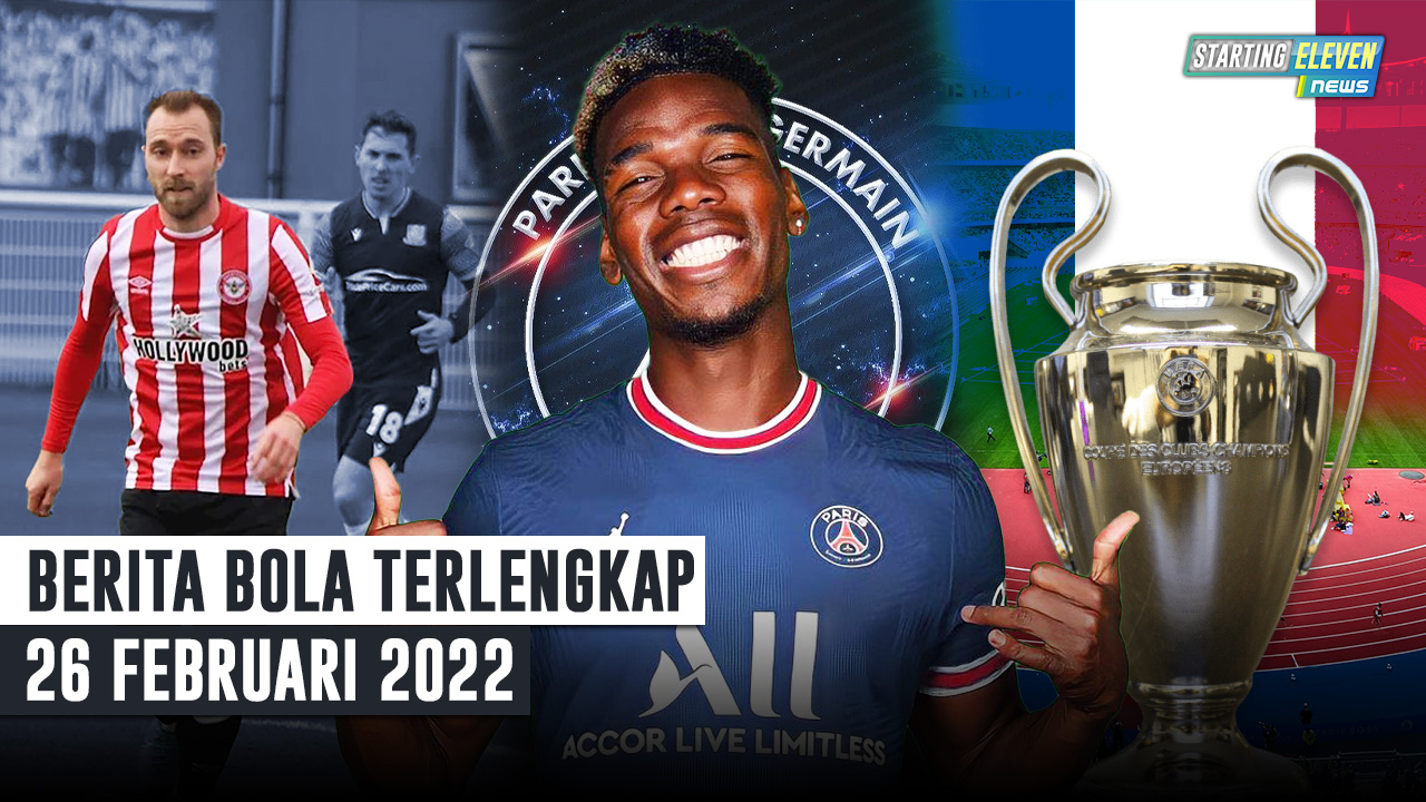 BOCORAN! Pogba Gabung PSG - RESMI Final UCL Digelar di Paris - Akhirnya, Eriksen Main Lagi