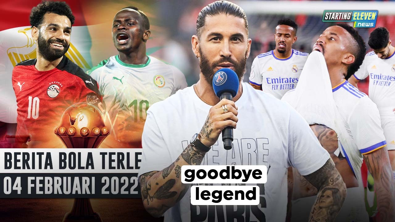 Mane vs Salah di Final Piala Afrika - Ramos Pensiun Dini - Madrid Tersingkir dari Copa Del Rey