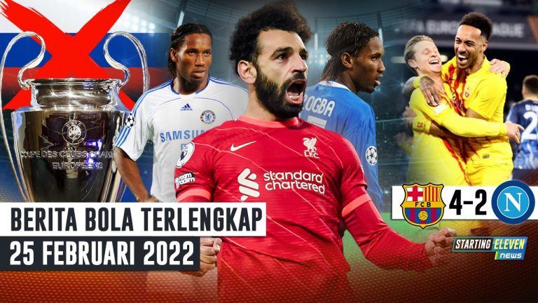 Berita Bola Terbaru 25 Februari 2022 – Starting Eleven News