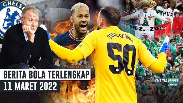 Berita Bola Terbaru 11 Maret 2022 – Starting Eleven News