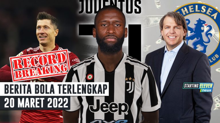Berita Bola Terbaru 20 Maret 2022 – Starting Eleven News