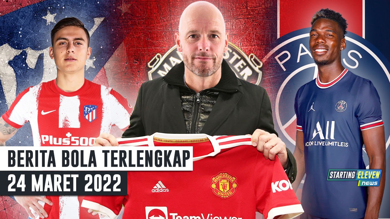 Sudah Wawancara, MU Rekrut Erik Ten Hag - Dybala ke Atletico - Depresi, Pogba Ingin ke PSG