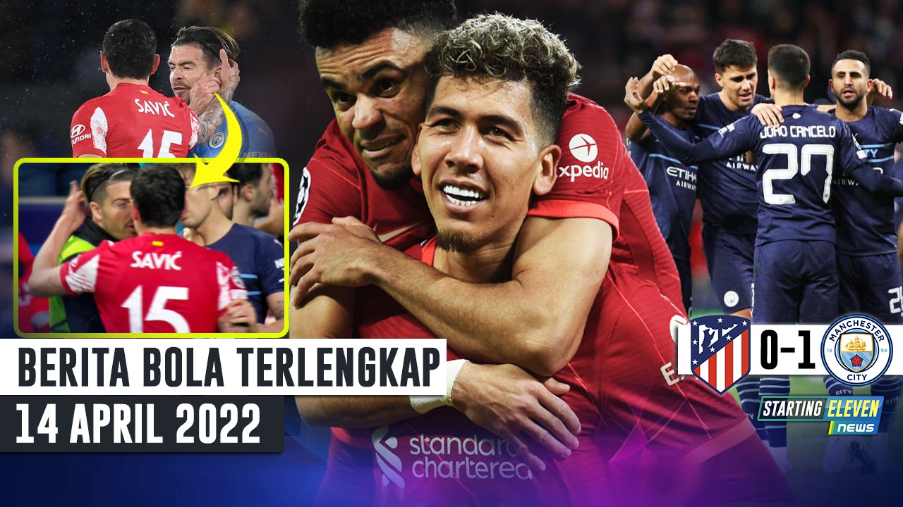 Grealish RIBUT dengan Savic - City SINGKIRKAN Atletico - Firmino Brace, Liverpool Lolos