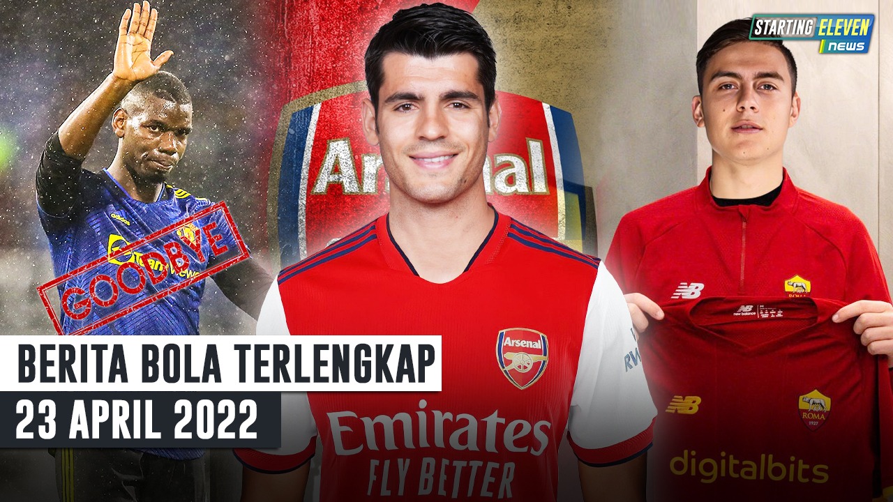 Karir Pogba di MU Tamat - Morata Kian Dekat ke Arsenal - AS Roma Boyong Dybala