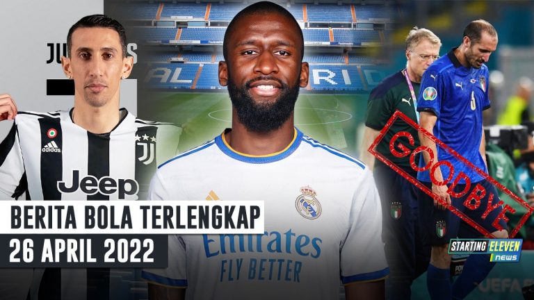 Rudiger Sepakat Gabung Madrid - Juve Angkut Di Maria - Selamat Istirahat Chiellini