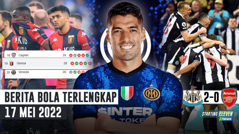 Berita Bola Terbaru 17 Mei 2022 – Starting Eleven News